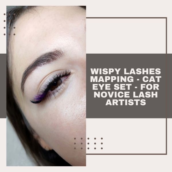 Wispy Lashes Mapping - Cat Eye Set - For Novice Lash Artists
