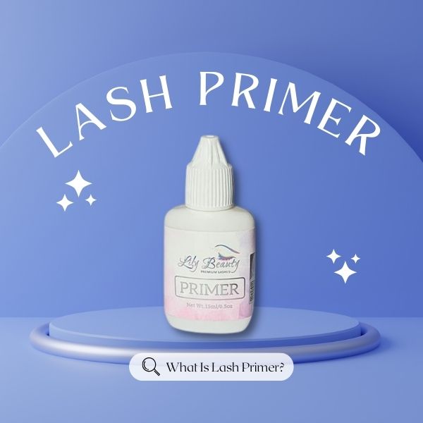 What Is Lash Primer? Guide To Choose The Right One.